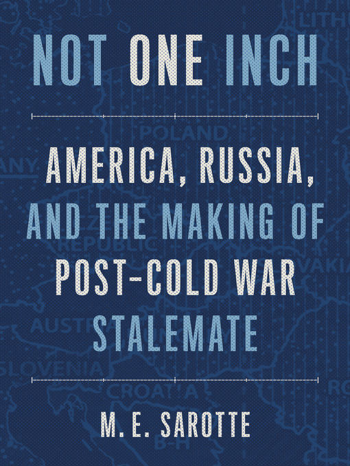 Title details for Not One Inch by M. E. Sarotte - Available